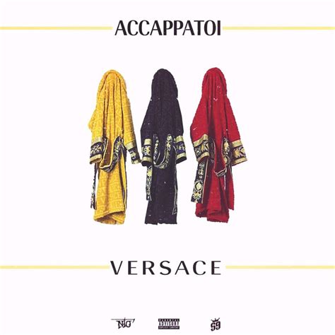 nto accappatoio versace download|Ntò – Accappatoi Versace Lyrics .